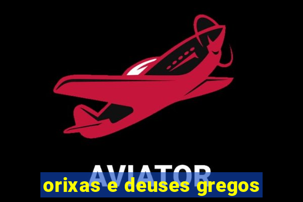 orixas e deuses gregos